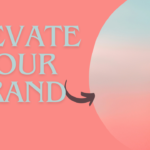 Elevate your brand